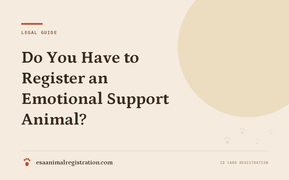 Do You Have to Register an Emotional Support Animal?